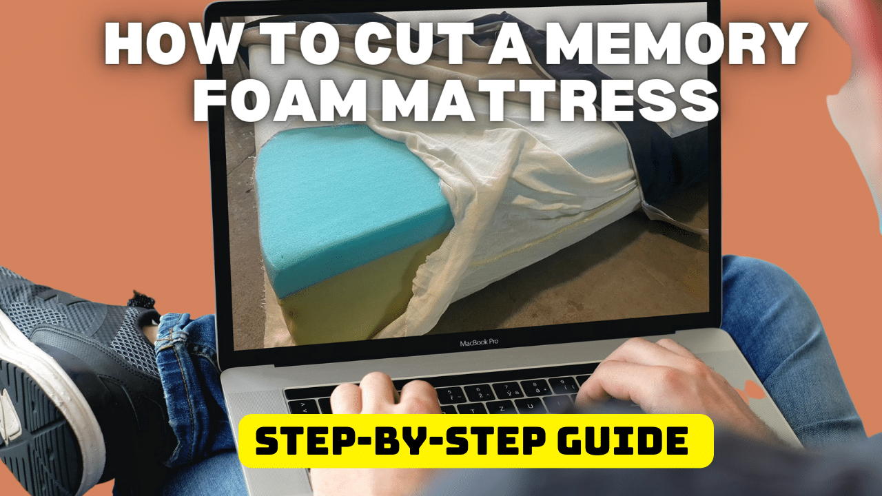 How to Cut a Memory Foam Mattress (Step-by-Step Pictures)